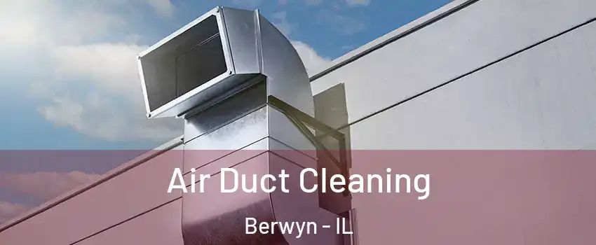 Air Duct Cleaning Berwyn - IL