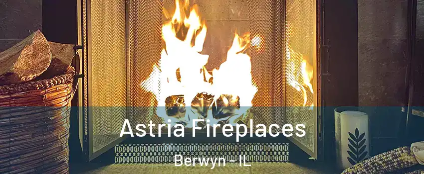  Astria Fireplaces Berwyn - IL