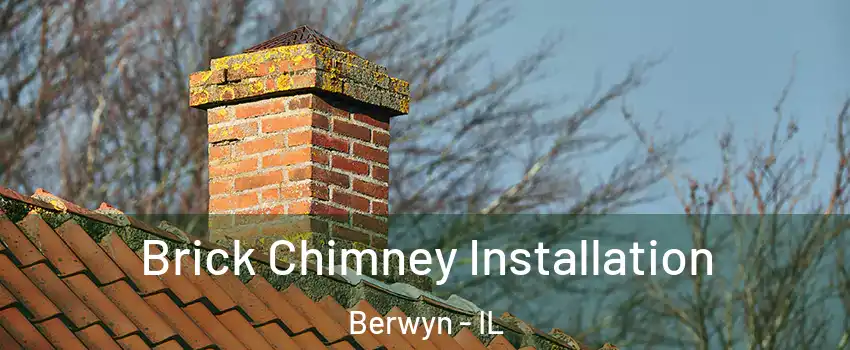  Brick Chimney Installation Berwyn - IL