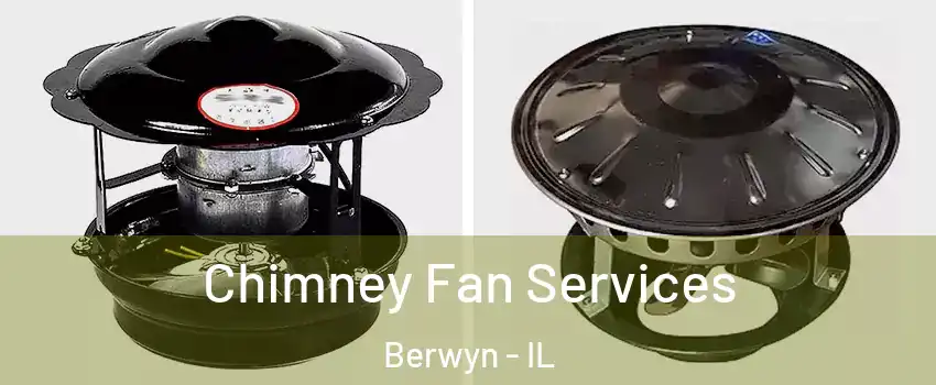  Chimney Fan Services Berwyn - IL