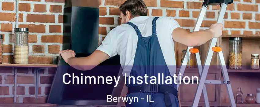  Chimney Installation Berwyn - IL