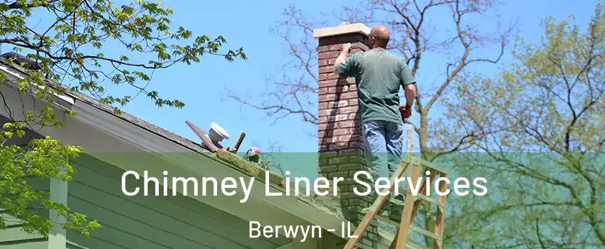  Chimney Liner Services Berwyn - IL