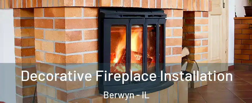  Decorative Fireplace Installation Berwyn - IL