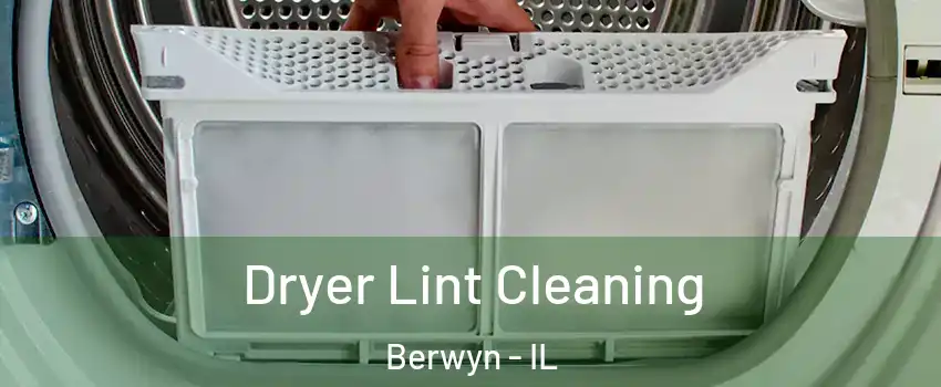  Dryer Lint Cleaning Berwyn - IL