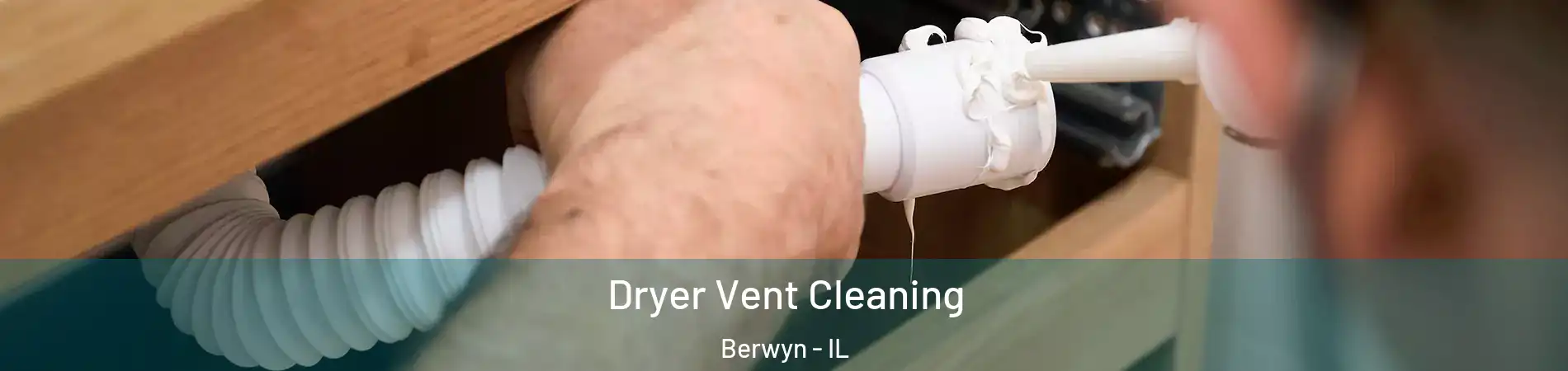  Dryer Vent Cleaning Berwyn - IL