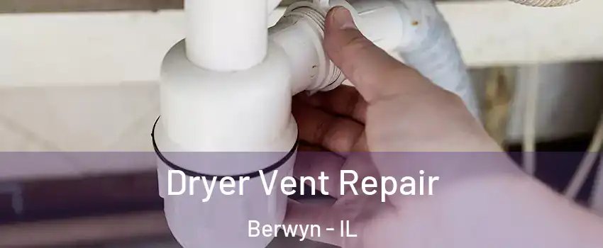  Dryer Vent Repair Berwyn - IL