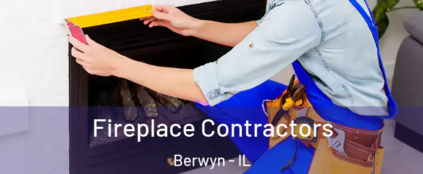 Fireplace Contractors Berwyn - IL