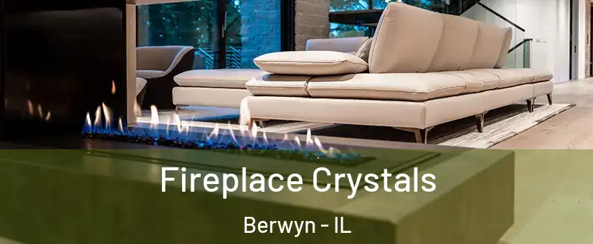  Fireplace Crystals Berwyn - IL