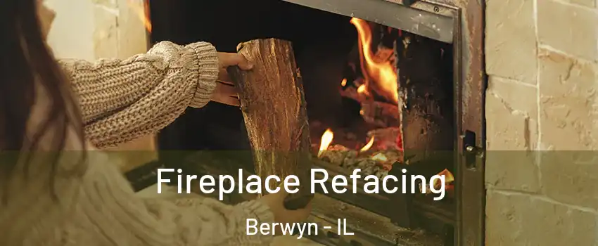  Fireplace Refacing Berwyn - IL