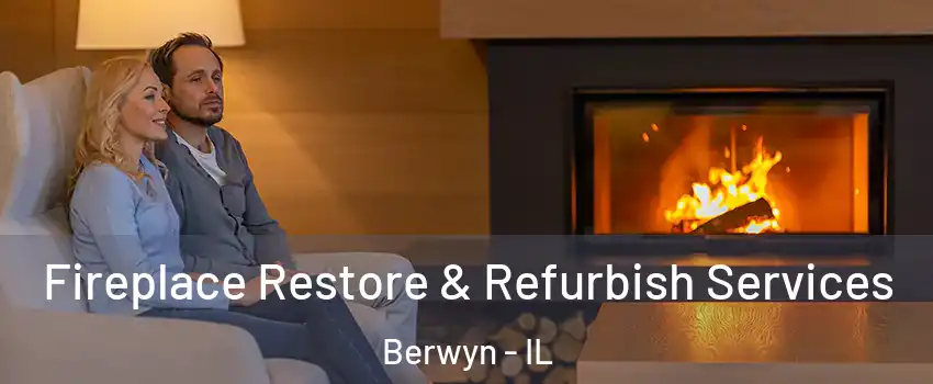  Fireplace Restore & Refurbish Services Berwyn - IL