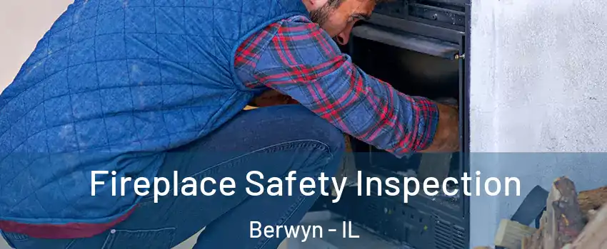  Fireplace Safety Inspection Berwyn - IL