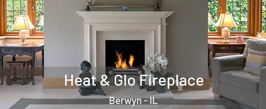  Heat & Glo Fireplace Berwyn - IL