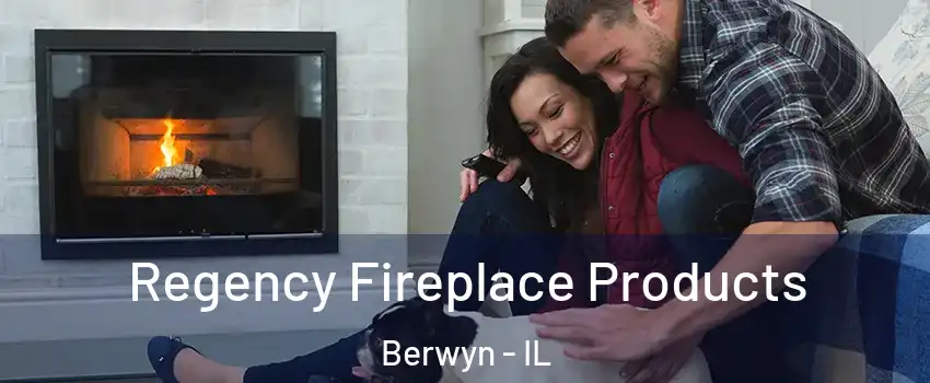  Regency Fireplace Products Berwyn - IL