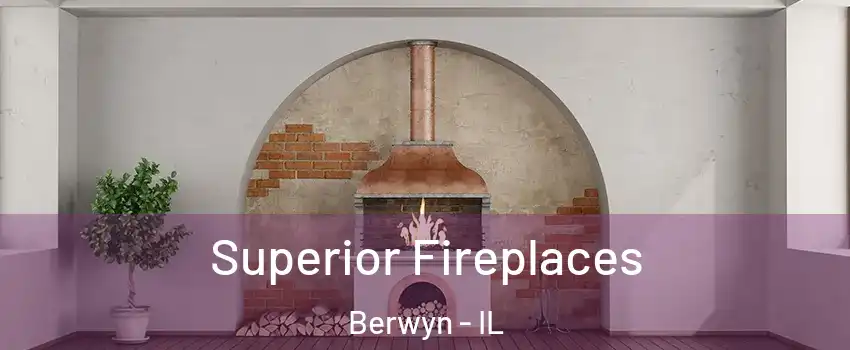  Superior Fireplaces Berwyn - IL