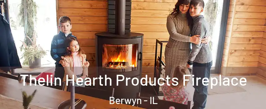  Thelin Hearth Products Fireplace Berwyn - IL