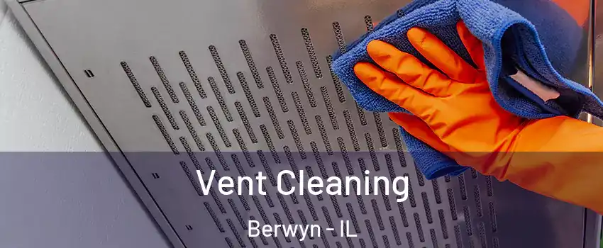  Vent Cleaning Berwyn - IL