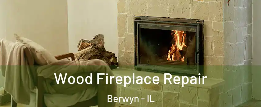  Wood Fireplace Repair Berwyn - IL