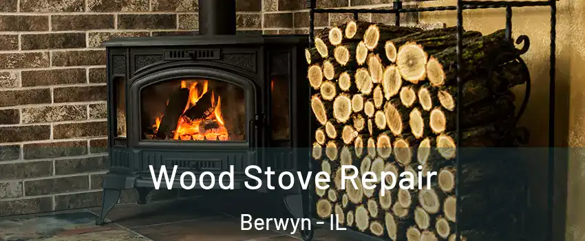  Wood Stove Repair Berwyn - IL